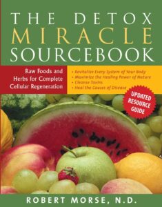 The Detox Miracle Sourcebook - Dr. Robert Morse